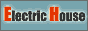 Electric House- ��������� � ���� - ���������������� ������: �� ����, ��������, ��������